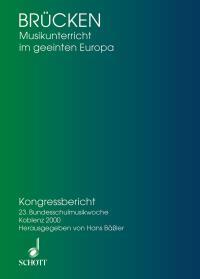 Brucken - Musikunterricht im geeinten Europa : Kursberichte - Vortrage - Referate und Seminare