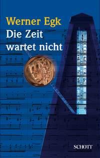 Die Zeit wartet nicht : Kunstlerisches, Zeitgeschichtliches, Privates aus meinem Leben