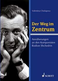 To the composer Rodion Shchedrin : Annaherungen an den Komponisten Rodion Shchedrin
