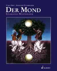 Der Mond : Ein kleines Welttheater nach einem Marchen der Bruder Grimm