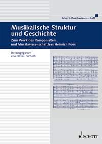 Musikalische Struktur und Geschichte : Zum Werk des Komponisten und Musikwissenschaftlers Heinrich Poos