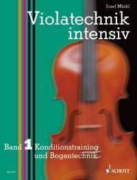 Violatechnik intensiv Band 1 : Konditionstraining und Bogentechnik