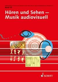 Horen und Sehen - Musik audiovisuell : Wahrnehmung im Wandel