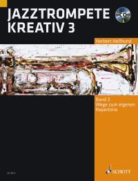 Jazztrompete kreativ Band 3 : Wege zum eigenen Repertoire