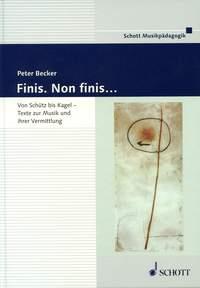 Finis. Non finis... : Von Schutz bis Kagel. Texte zur Musik und ihrer Vermittlung