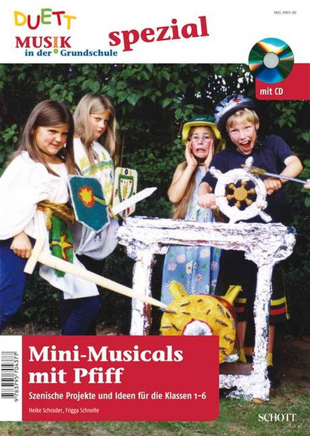 Mini-Musicals mit Pfiff : Szenische Projekte und Ideen für die Klassen 1 bis 6