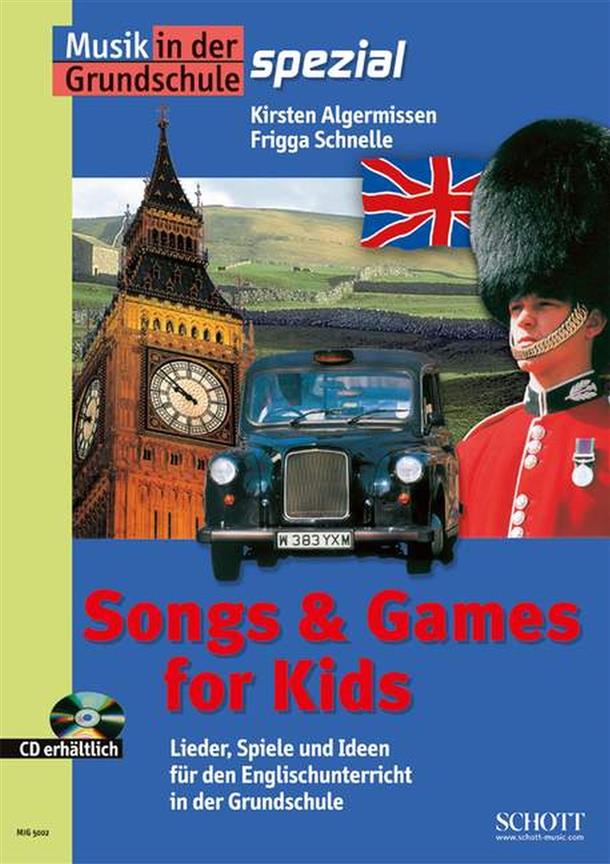 Songs & Games for Kids : Lieder, Spiele und Ideen für den Englischunterricht in der Grundschule
