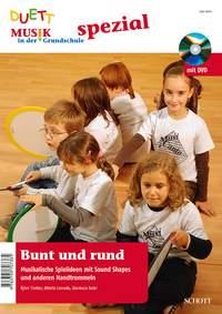 Bunt und rund : Musikalische Spielideen mit Sound Shapes und anderen Handtrommeln