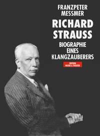 Richard Strauss : Biographie eines Klangzauberers