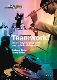 Teamwork : Sprache, Bild, Bewegung, Szene: neue Musik für Schülerensemble
