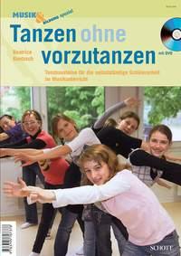 Tanzen ohne vorzutanzen : Tanzbausteine für die selbstständige Schülerarbeit im Musikunterricht