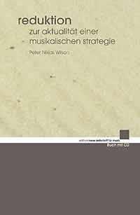 Reduktion : Zur Aktualität einer musikalischen Strategie