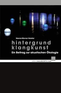 Hintergrund Klangkunst : Ein Beitrag zur akustischen Ökologie