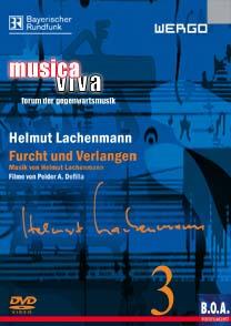 Helmut Lachenmann - Furcht und Verlangen : Film von Peider A. Defilla / Reihe musica viva - forum der gegenwartsmusik