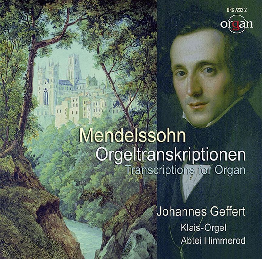 Mendelssohn Orgeltranskriptionen : Johannes Geffert An Der Klais-Orgel 1962-2007 Der Zisterzienserabtei Himmerod