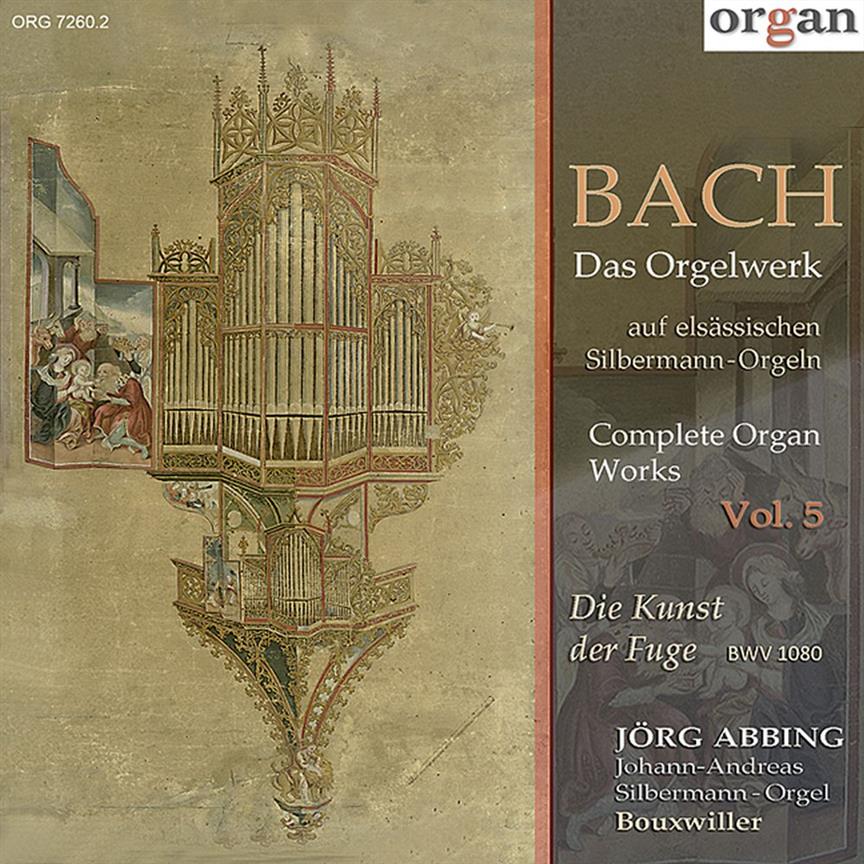 Johann Sebastian Bach: Die Kunst Der Fuge : Das Orgelwerk Auf Elsässischen Silbermann-Orgeln, Vol. 5