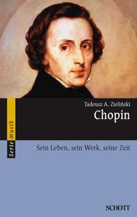 Chopin : Sein Leben, sein Werk, seine Zeit