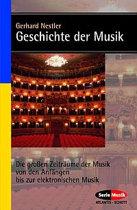 Geschichte der Musik : Die grosen Zeitraume der Musik von den Anfangen bis zur elektronischen Komposition