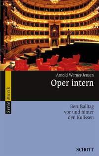 Oper intern : Berufsalltag vor und hinter den Kulissen