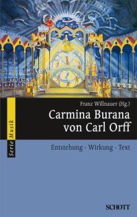 Carmina Burana Von Carl Orff : Entstehung - Wirkung - Text