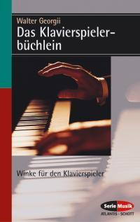 Das Klavierspielerbuchlein : Winke fur den Klavierspieler
