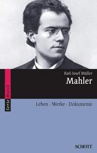 Mahler : Leben · Werke · Dokumente