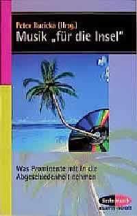 Musik fur die Insel : Was Prominente mit in die Abgeschiedenheit nehmen