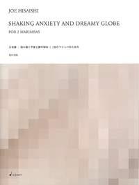 Shaking Anxiety and Dreamy Globe : for 2 Marimbas