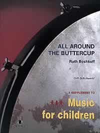 All Around the Buttercup : Early Experiences with Orff Schulwerk