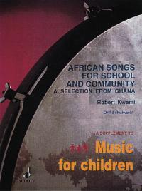 African Songs for School and Community : A selection from Ghana
