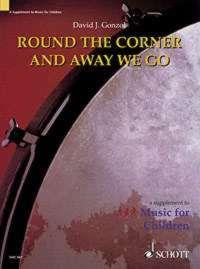 Round the Corner and Away we go : a supplement to Music for Children