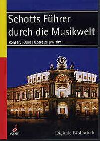 Schott Fuhrer durch die Musikwelt : Konzert, Oper, Operette, Musical