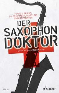 Der Saxophon-Doktor : Tipps & Tricks zu Equipment, Wartung und Reparatur