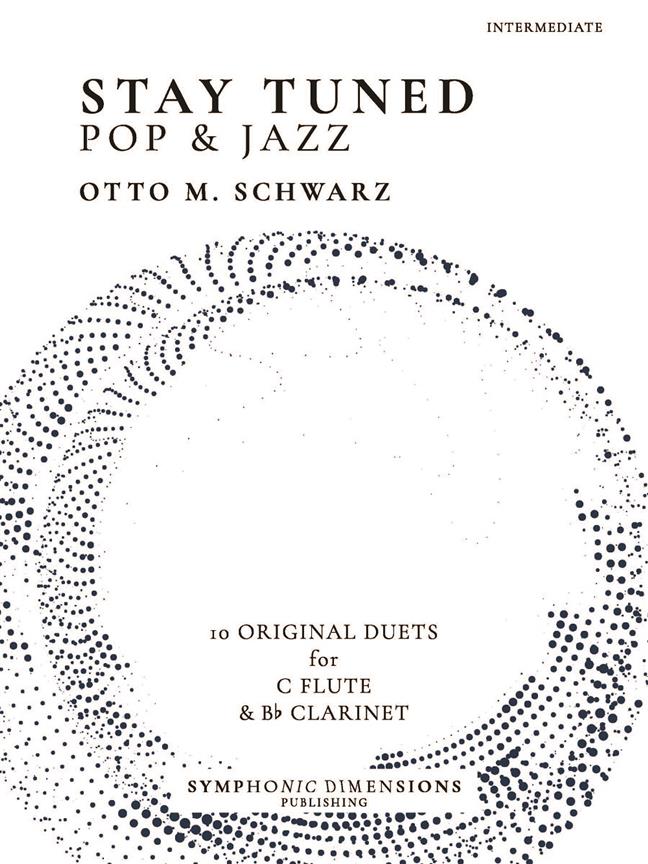 Stay Tuned - Pop & Jazz : 10 Original Duets for C Flute & Bb Clarinet