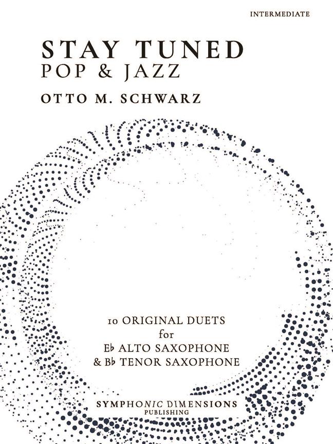 Stay Tuned - Pop & Jazz : 10 Original Duets for Eb Alto Saxophone & Bb Tenor Saxophone