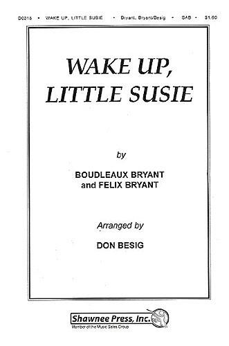 Boudleaux Bryant/Felice Bryant: Wake Up, Little Susie