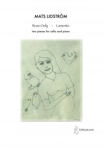 Rose Only and Lamento : 2 Pieces For Cello and Piano