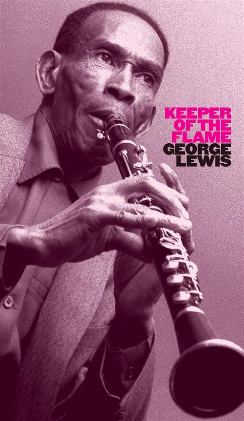 George Lewis: Keeper Of The Flame (8CD Box + 28 Page Booklet)
