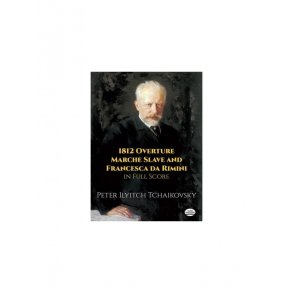 P.I. Tchaikovsky: 1812 Overture, Marche Slave And Francesca Da Rimini