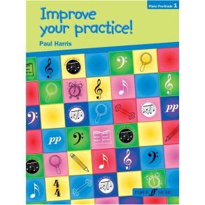 HARRIS PAUL IMPROVE YOUR PRACTICE! BEGINNERS PIANO BOOK