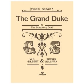 GILBERT/SULLIVAN THE GRAND DUKE OR THE STATUTORY DUEL VOCAL SCORE