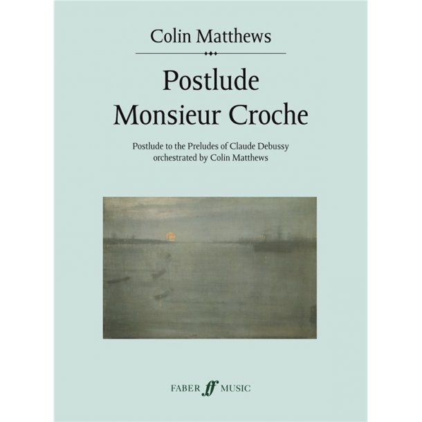 MATTHEWS COLIN POSTLUDE MONSIEUR CROCHE PRELUDE 25 ORCHESTRA SCORE