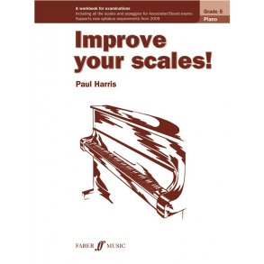 HARRIS PAUL IMPROVE YOUR SCALES! GRADE 5 NEW EDITION PIANO BOOK