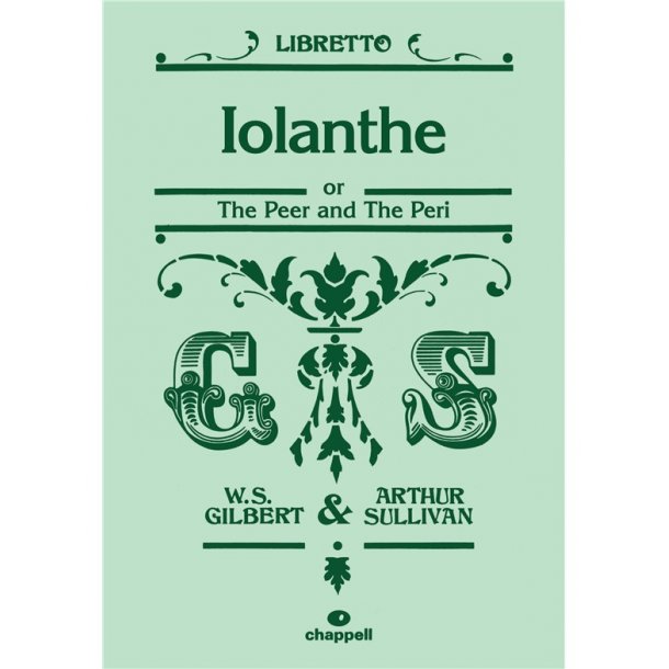 GILBERT & SULLIVAN IOLANTHE LIBRETTO