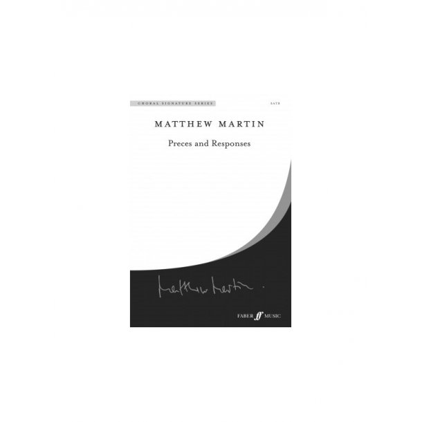 MARTIN MATTHEW PRECES AND REPSONSES FABER CHORAL SIGNATURE SERIES SATB