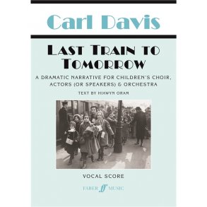 DAVIS CARL LAST TRAIN TO TOMORROW CHILDREN'S CHOIR/ORCH VOCAL SCORE
