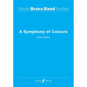 DOBSON SIMON A SYMPHONY OF COLOURS BRASS BAND FULL SCORE ONLY