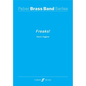 HIGGINS GAVIN FREAKS! BRASS BAND SCORE/PARTS
