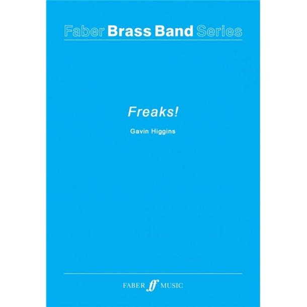 HIGGINS GAVIN FREAKS! BRASS BAND SCORE/PARTS