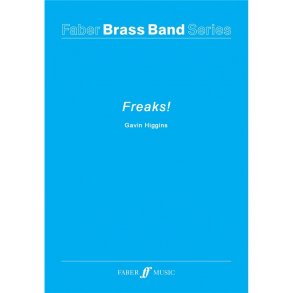 HIGGINS GAVIN FREAKS! BRASS BAND FULL SCORE